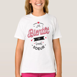 Bald große Schwester T-Shirt