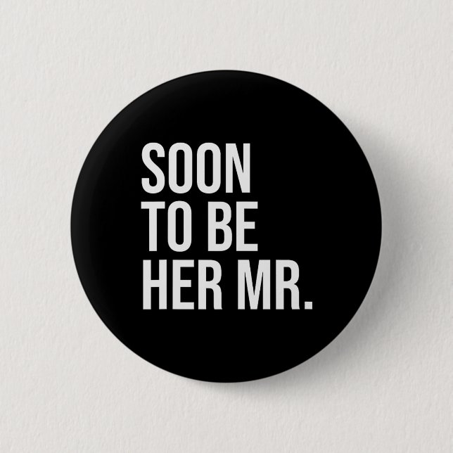 Bald ihr Mr. Future Geschenke von Bride sein Button (Vorderseite)