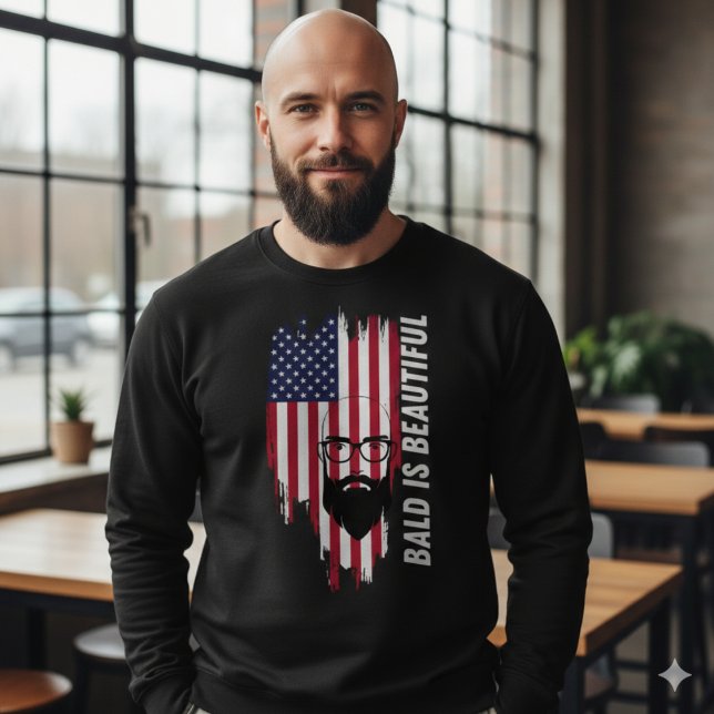 ​Bald Is Beautiful American Flag T-Shirt Sweatshirt (Von Creator hochgeladen)