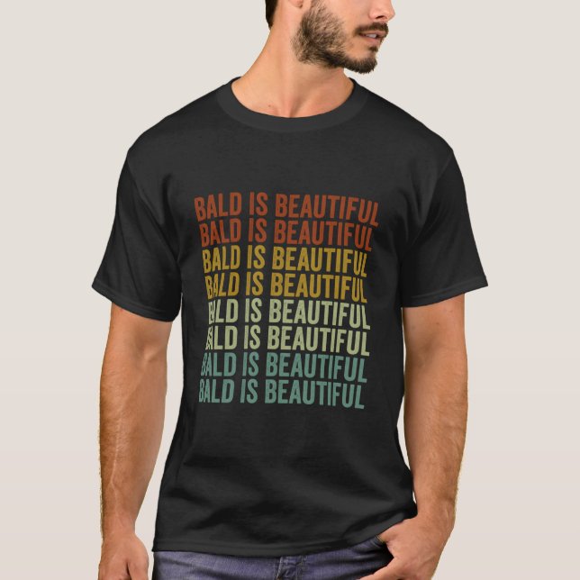 Bald Is Beautiful T-Shirt (Vorderseite)