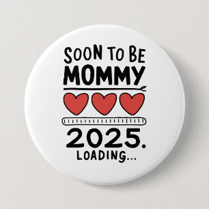 Bald Mutter 2025 Mutter wird beworben Button