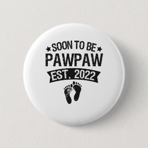 Bald Pawpaw 2022 Neues Geborenes Babygeschenk Button