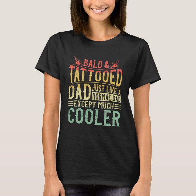 Bald & Tattooed Dad Humor Funny Father's Day T-Shirt (Vorderseite)