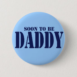 Bald um Daddy zu sein Button