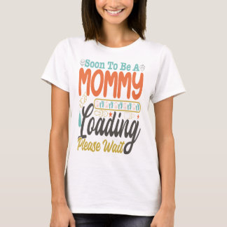 Bald, um eine Mama-Ladung bitte warten Sie T-Shirt