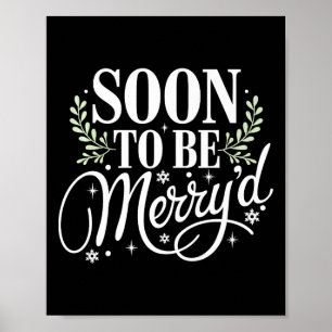 Bald, um fröhlich zu sein Weihnachten Verlobten Co Poster