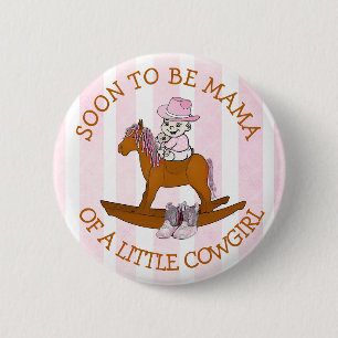 Bald, um Mama eines kleinen Cowgirl-Button Button