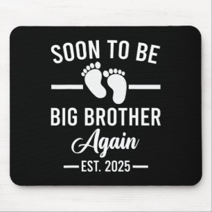 Bald, um wieder groß Bruder zu sein. 2025 Neues gr Mousepad