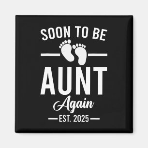 Bald, um wieder Tante zu sein Ostern. 2025 Neue Ta Magnet