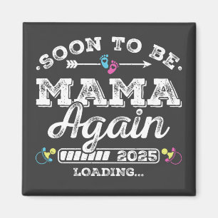 Bald wieder Mama 2025 Loading Square Magnet