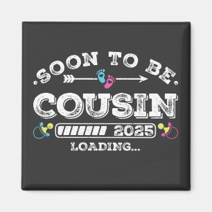 Bald wird Cousin 2025 Beladen Platz Magnet