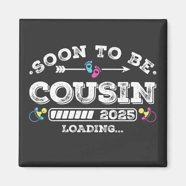 Bald wird Cousin 2025 Beladen Platz Magnet (Vorne)