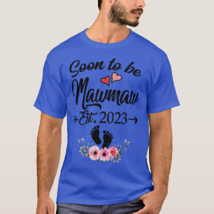 Bald wird für Anfang 2023 neue Mawmaw für Mütter g T-Shirt