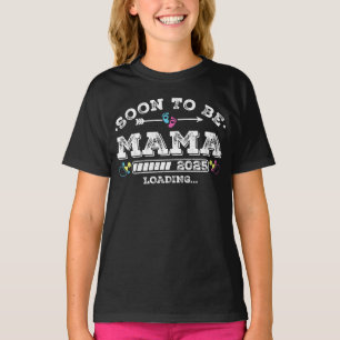 Bald wird Mama 2025 das Mädchen beladen T-Shirt