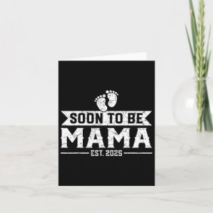Bald wird Mama Est 2025 erwarten Karte
