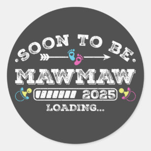 Bald wird Mawmaw 2025 Laden Runder Aufkleber