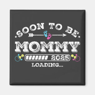 Bald wird Mommy 2025 Beladen Platz Magnet