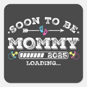 Bald wird Mommy 2025 Ladung Quadratischer Aufkleber