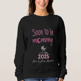 Bald wird Mommy Loading 2025 Spaß Sweatshirt