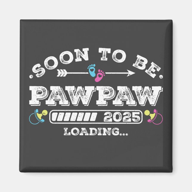 Bald wird Pawpaw 2025 Loading Square Magnet (Vorne)