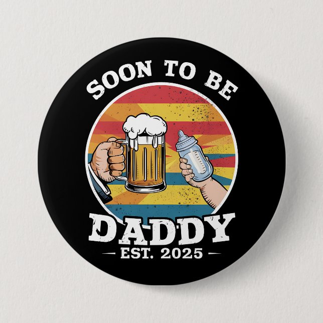 Bald zu Daddy 2025 erste Daddy 2025 Retro Button (Vorderseite)