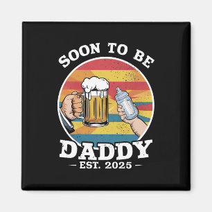 Bald zu Daddy 2025 erste Daddy 2025 Retro Magnet