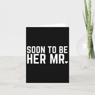 Bald zu ihr Mr. Future Ehemann Groom Wedding Mar Karte