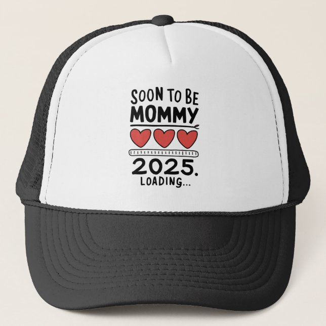 Bald zu Mommy 2025 Mama Laden gefördert Mami Truckerkappe (Vorderseite)