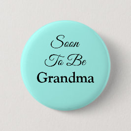 Bald zu Oma Custom Color Baby Dusche Button