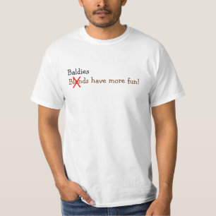 Baldies haben mehr Spaß! T-Shirt