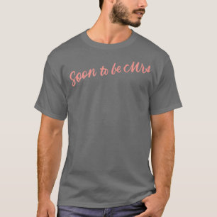 Baldige Mrs Junggesellinnenabschied Braut Geschenk T-Shirt