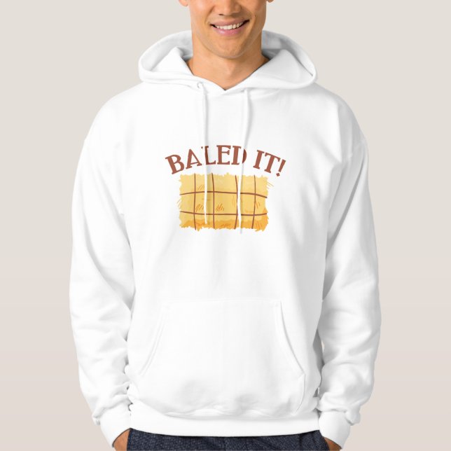 Baled It Hoodie (Vorderseite)