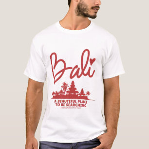 Bali ein wunderschöner Ort T-Shirt