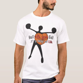 Ball 'bis Sie Fall-T-Shirt T-Shirt