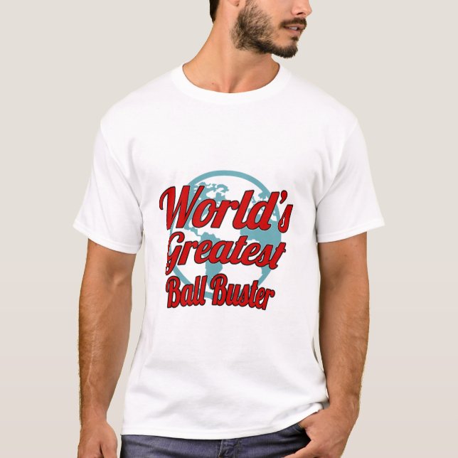 Ball Buster T - Shirt Geschenk/Gegenwart, lustiges (Vorderseite)