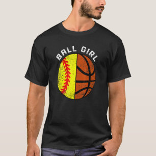 Ball Girl Softball Basketball Player T-Shirt