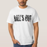 BALL IST DA T-Shirt<br><div class="desc">In Rugby gibt es drei Möglichkeiten,  Ihre Balls draußen zu haben...  Ruck oder Zulu...  BALL IST AUS!</div>