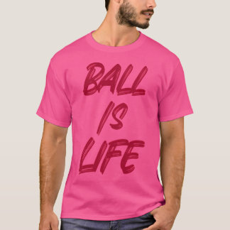 Ball ist das Leben T-Shirt