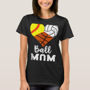 Ball Mama Funny Softball Volleyball Basketball Mam T-Shirt