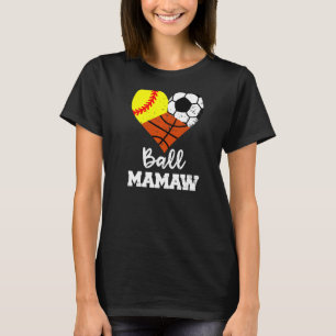 Ball Mamaw Heart Softball Soccer Basketball Mamaw T-Shirt