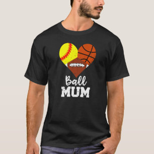 Ball Mum Heart Softball Basketball Fußball Mum T-Shirt