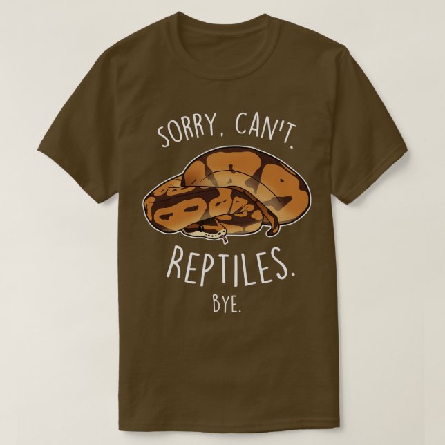 Ball Python Sorry Cant Reptiles Bye T-Shirt (Design vorne)