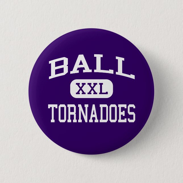 Ball - Tornados - Highschool - Galveston Texas Button (Vorderseite)