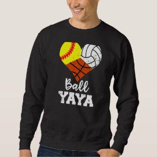 Ball Yaya Heart Softball Volleyball Basketball Ya Sweatshirt