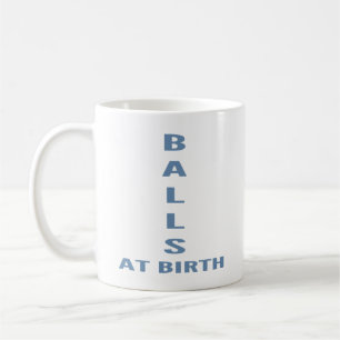 "Bälle Bei Der Geburt" Lustiger Sarkastischer Kaff Kaffeetasse