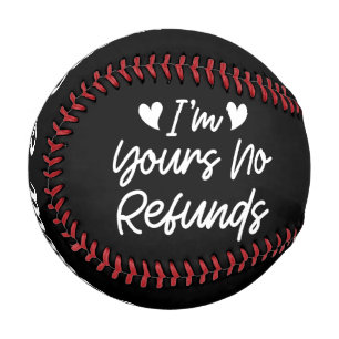 Balle De Baseball Je suis à vous Aucun remboursement Valentines Day