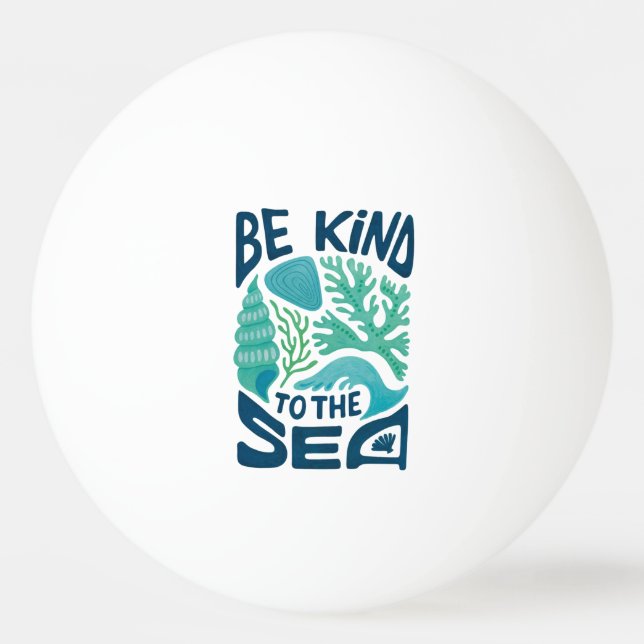 Balle De Ping Pong Be Kind to the Sea - Ocean Conservation Eco Design (Devant)