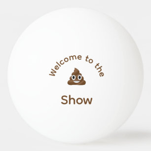 Balle De Ping Pong Bienvenue au Poo Emoji Show Funny