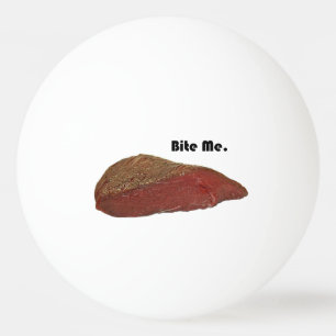 Balle De Ping Pong Bite Me Funny Steak Beef Pun Joke