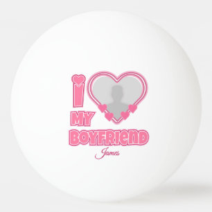 Balle De Ping Pong Custom I Love My Boyfriend - Ajouter photo et nom